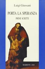 Porta la speranza. Primi scritti