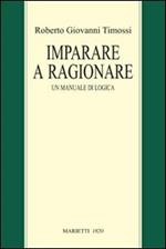 Imparare a ragionare. Un manuale di logica