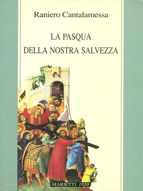 La pasqua della nostra salvezza - Raniero Cantalamessa - 3