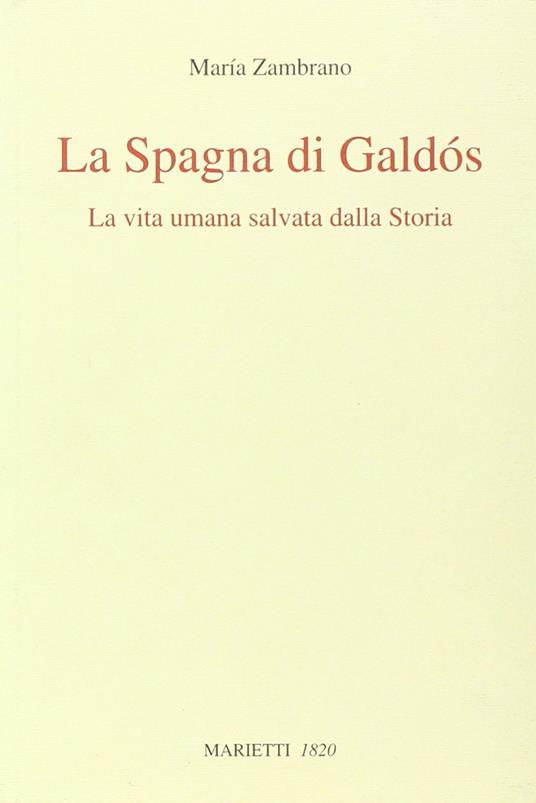 La Spagna di Galdós. La vita umana salvata dalla storia - María Zambrano - copertina