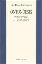 Ontonòesis. Introduzione alla metafisica per un amico pasticciere