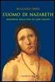 L' uomo di Nazaret. Inchiesta sulla vita di Gesù Cristo - Ruggero Orfei - copertina