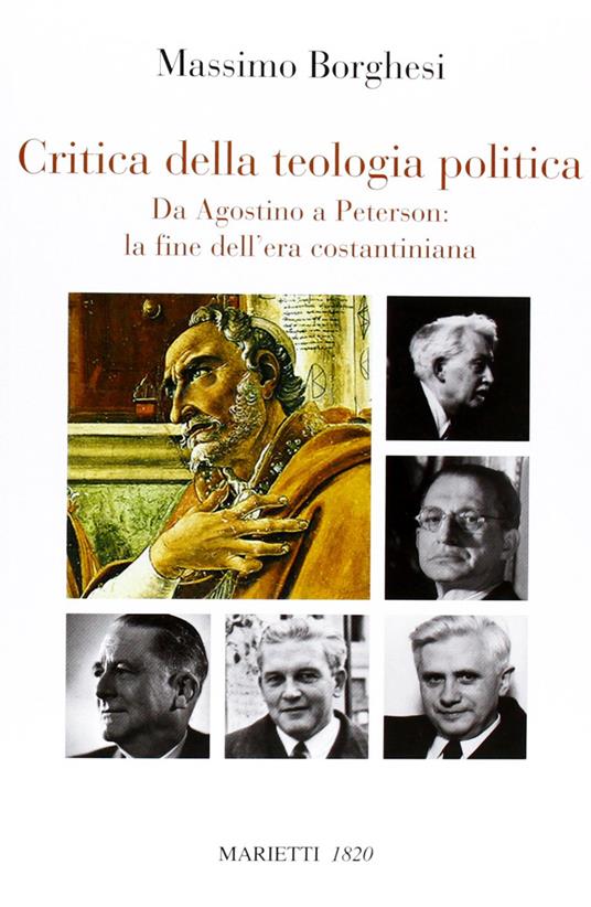 Critica della teologia politica. Da Agostino a Peterson: la fine dell'era costantiniana - Massimo Borghesi - copertina