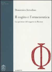 Il cogito e l'ermeneutica. La questione del soggetto in Ricoeur - Domenico Jervolino - copertina