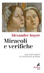 Miracoli e verifiche. Due testi inediti su teologia e scienza