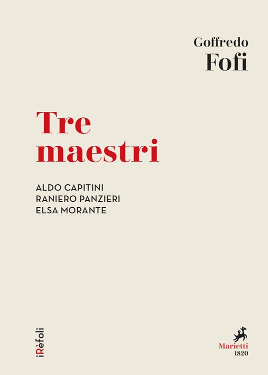 Tre maestri. Aldo Capitini, Raniero Panzieri, Elsa Morante - Goffredo Fofi - ebook