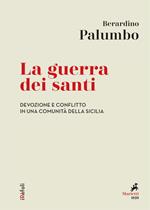 La guerra dei santi. Devozione e conflitto in una comunità della Sicilia