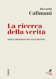 La ricerca della verità. Vasilij Grossman tra vita e destino