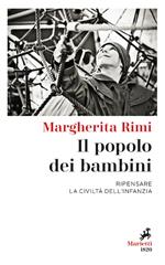 Il popolo dei bambini. Ripensare la civiltà dell'infanzia