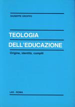 Teologia dell'educazione. Origine, identità, compiti