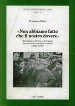 Non abbiamo fatto che il nostro dovere. Salesiani di Roma e del Lazio durante l'occupazione tedesca (1943-1944)