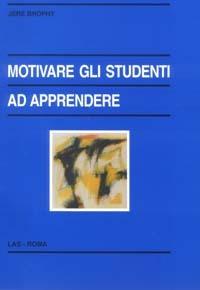 Motivare gli studenti ad apprendere - Jere Brophy - copertina