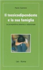 Il tossicodipendente e la sua famiglia