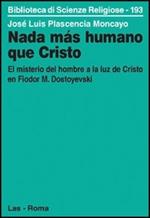 Nada mas humano que Cristo