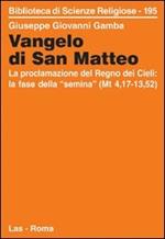 Vangelo di san Matteo. La proclamazione del regno dei cieli: la fase della «semina» (Mt. 4,17-13,52)