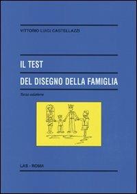 Il test del disegno della famiglia - Vittorio Luigi Castellazzi - copertina