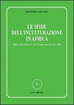 Le sfide dell'inculturazione in Africa. Riflessione alla luce del Sinodo speciale del 1994