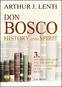 Don Bosco. Don Bosco educator, spiritual master, writer and founder of the salesian society - Arthur J. Lenti - copertina