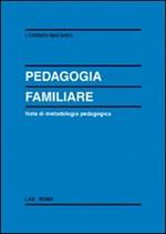 Pedagogia familiare. Note di metodologia pedagogica