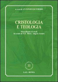 Cristologia e teologia. Miscellanea di studi in onore di s. e. mons. Angelo Amato - copertina