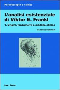 L' analisi esistenziale di Viktor E. Frankl. Vol. 1 - Domenico Bellantoni - copertina