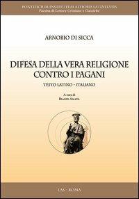 Difesa della vera religione contro i pagani. Testo latino a fronte - Arnobio - copertina