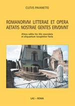 Romanorum litterae et opera aetatis nostrae gentes erudiunt