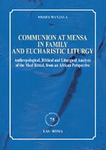 Communion at mensa in family and eucharistic liturgy. Anthropological, Biblical and Liturgical Analysis of the Meal Ritual, from an African Perspective