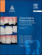 Odontoiatria restaurativa. Procedure di trattamento e prospettive future