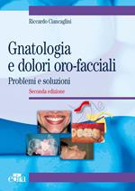 Gnatologia e dolori oro-facciali. Problemi e soluzioni