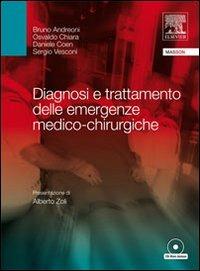 Diagnosi e trattamento delle emergenze medico-chirurgico con CD-ROM - Daniele Coen,Bruno Andreoni,Osvaldo Chiara - copertina