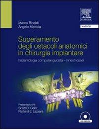 Superamento degli ostacoli anatomici in chirurgia implantare. Implantologia computer-guidata innesti ossei. Con DVD - Marco Rinaldi,Angelo Mottola - copertina