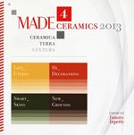 Made4ceramics 2013. Ceramica, terra, cultura (Milano, 2-5 ottobre 2013). Ediz. italiana e inglese