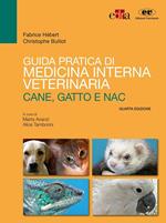 Guida pratica di medicina interna veterinaria. Cane, gatto e NAC