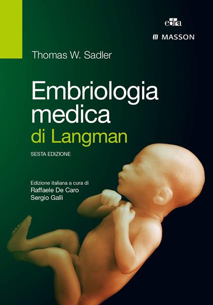 Embriologia medica di Langman - Thomas W. Sadler - copertina