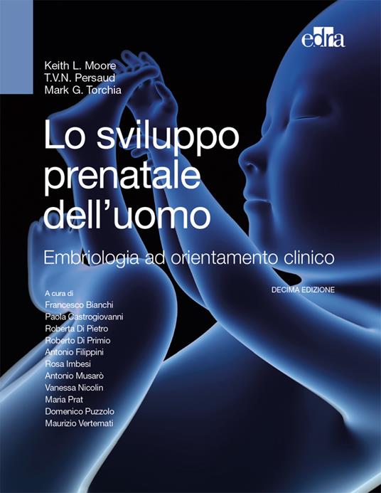 Lo sviluppo prenatale dell'uomo. Embriologia ad orientamento clinico - Keith L. Moore,T. V. Persaud,Mark G. Torchia - ebook