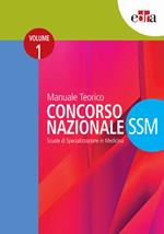 Manuale teorico. Concorso Nazionale SSM. Scuole di specializzazione in medicina