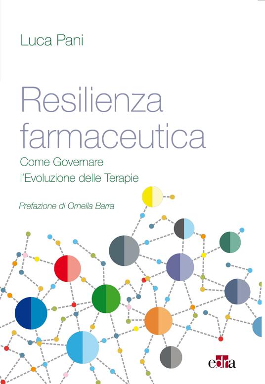 Resilienza farmaceutica. Come governare l'evoluzione delle terapie - Luca Pani - ebook