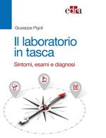 Il laboratorio in tasca. Sintomi, esami e diagnosi