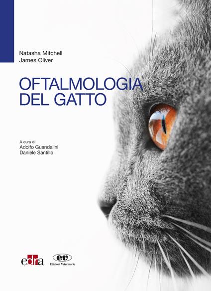 Oftalmologia del gatto - Natasha Mitchell,James Oliver,Adolfo Guandalini,Daniele Santillo - ebook