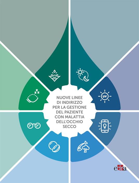 Nuove linee di indirizzo per la gestione del paziente con malattia dell'occhio secco - Massimo Accorinti,Pasquale Aragona,Stefano Barabino,Lucio Buratto - ebook