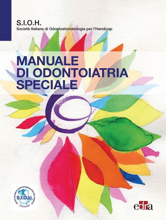 Manuale di odontoiatria speciale - Società Italiana di Odontoiatria per l'Handicap - ebook