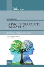 La psiche tra salute e malattia. Evidenze ed epidemiologia