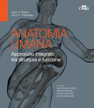 Anatomia umana. Approccio integrato tra struttura e funzione