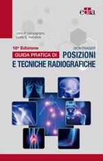 Bontrager. Guida pratica di posizioni e tecniche radiografiche