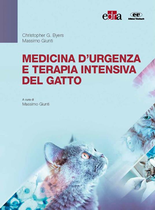 Medicina d'urgenza e terapia intensiva del gatto - Christopher G. Byers -  Massimo Giunti - - Libro - Edra - | laFeltrinelli