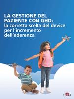 La gestione del paziente con GHD: la corretta scelta del device per l'incremento dell'aderenza