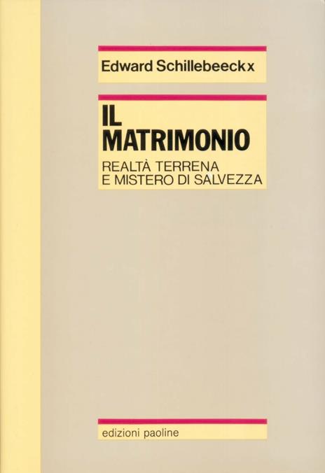 Il matrimonio. Realtà terrena e mistero di salvezza - Edward Schillebeeckx - 3