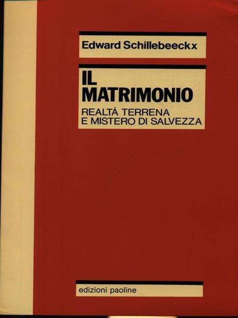 Il matrimonio. Realtà terrena e mistero di salvezza - Edward Schillebeeckx - copertina