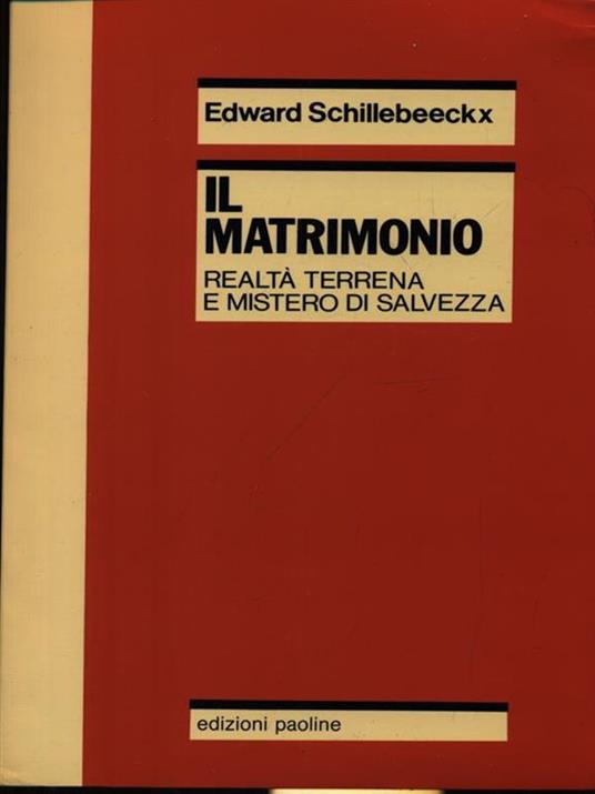 Il matrimonio. Realtà terrena e mistero di salvezza - Edward Schillebeeckx - copertina